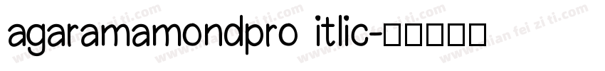 agaramamondpro itlic字体转换